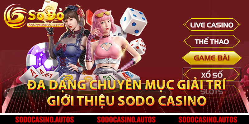 Đa Dạng Chuyên Mục Giải Trí – Giới Thiệu Sodo Casino