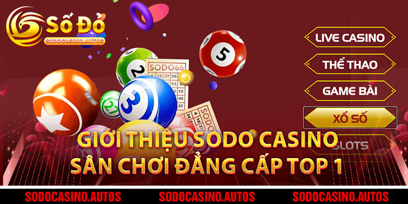 Giới thiệu Sodo Casino – Sân Chơi Đẳng Cấp Top 1