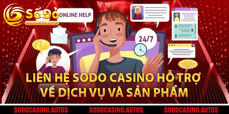 Liên hệ Sodo casino hỗ trợ về dịch vụ và sản phẩm