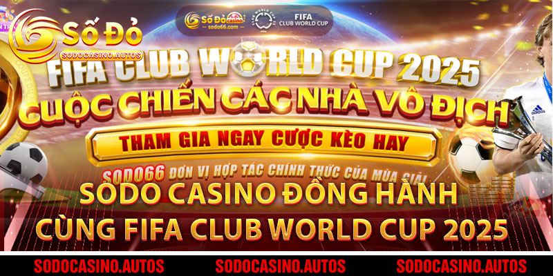 Sodo Casino Đồng Hành Cùng FIFA Club World Cup 2025