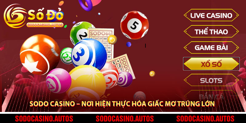 Sodo Casino – Nơi Hiện Thực Hóa Giấc Mơ Trúng Lớn