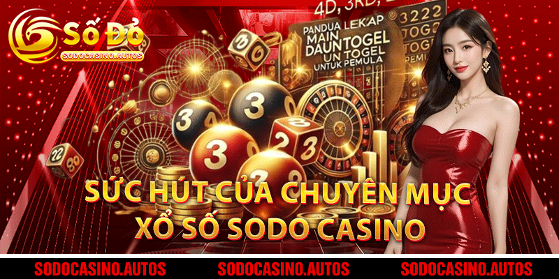 Sức hút của chuyên mục xổ số Sodo Casino