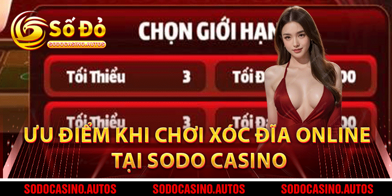 Ưu Điểm Khi Chơi Xóc Đĩa Online Tại Sodo Casino
