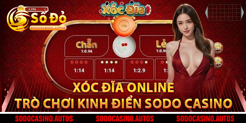 Xóc Đĩa Online – Trò Chơi Cá Cược Kinh Điển Được Yêu Thích Nhất Tại Sodo Casino