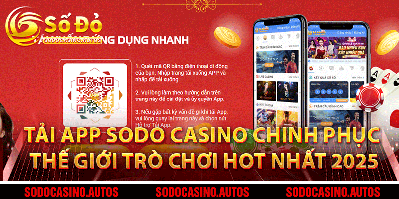 Tải App Sodo Casino – Chinh Phục Thế Giới Trò Chơi Hot Nhất 2025