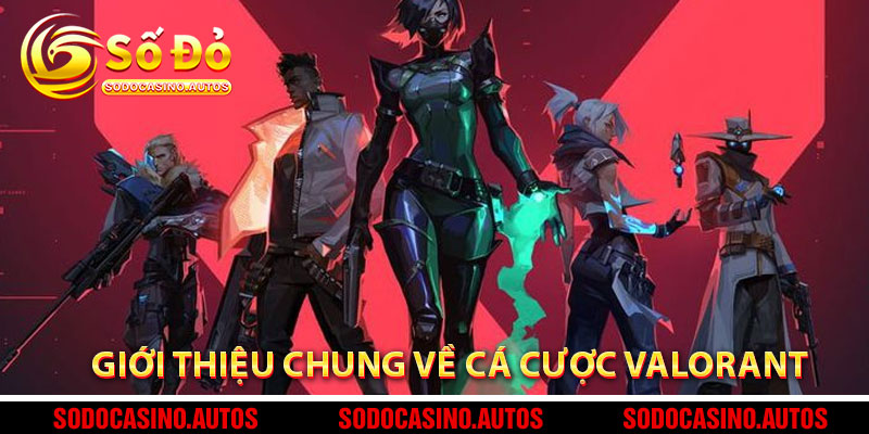 Giới Thiệu Chung Về Cá Cược Valorant